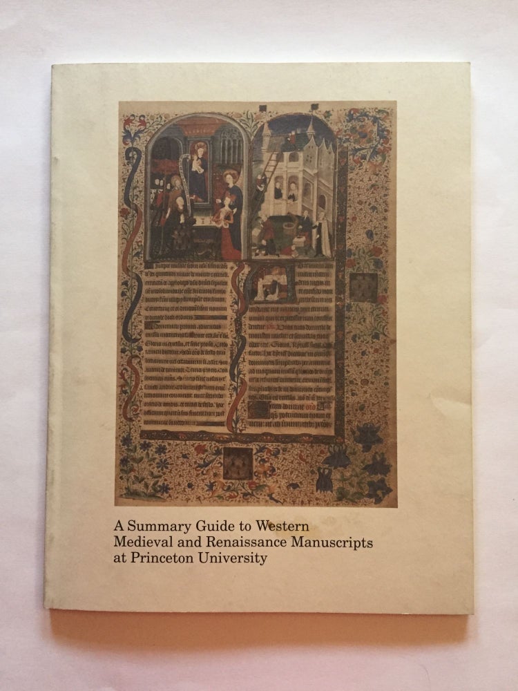 Item #1762 A Summary Guide to Western Medieval Renaissance Manuscripts at Princeton University. Adelaide Bennett, William P. Stoneman, Jean F. Preston.
