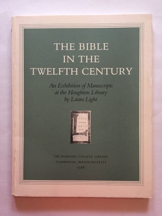 Item #1768 The Bible in the Twelfth Century: An Exhibition of Manuscripts at the Houghton...