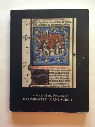 Item #1772 Late Medieval and Renaissance Illuminated Manuscripts, 1350-1522, in the Houghton...