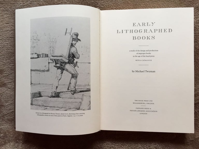 Item #1851 Early Lithographed Books: A Study of the Design and Production of Improper Books in the Age of the Hand Press. Michael Twyman.