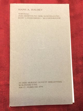 Item #2164 Vortrag zur Eröffnung der Ausstellung Kurt Londenberg / Bucheinbände in der Herzog...