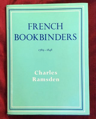 Item #2174 [BINDINGS - REFERENCE]. French Bookbinders, 1789-1848. Reprint Edition. Charles Ramsden