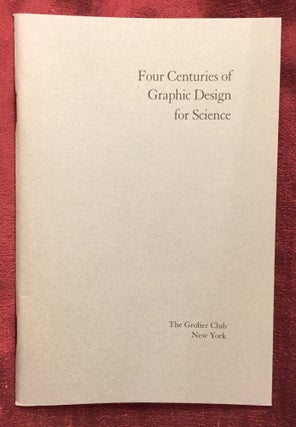 Item #2186 Four Centuries of Graphic Design for Science from the Collection of Ronald K....