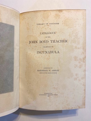 [INCUNABULA REFERENCE]. Catalogue of the John Boyd Thatcher Collection of Incunabula