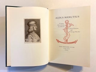 Item #2211 [INCUNABULA REFERENCE]. Aldus Manutius: A Legacy More Lasting than Bronze. G. Scott...