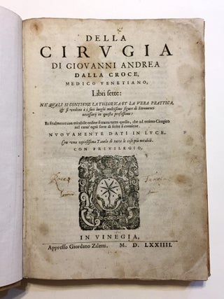 [CLASSIC OF 16TH CENTURY SURGICAL ILLUSTRATION]. Della cirugia [...] libri sette: ne' quali si contiene la theorica et la vera prattica