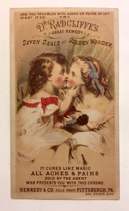 Item #2601 [CURIOUS MEDICAL EPHEMERA: GIRLS KISSING]. Dr. Radcliffe's Great Remedy. Seven Seals...