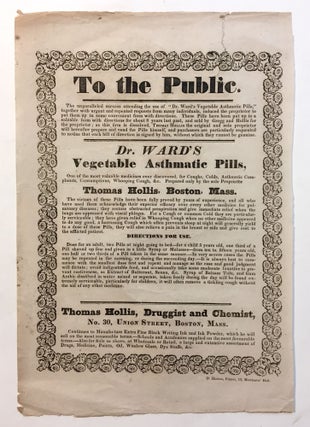 Item #2878 [BOSTON PHARMACY BROADSIDE, ca. 1834]. To the Public - Dr. Ward's Vegetable Asthmatic...