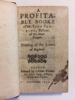 Item #2935 A profitable booke of Mr. Iohn Perkins, fellow of the Inner Temple. Treating of the...