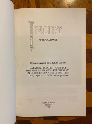 [EARLY PRINTING REFERENCE / SPAIN]. Catalogo Descriptivo de los Impresos en Espanol, del Siglo XVI, en la Biblioteca "Jorge M. Furt" Publicaciones de Incipit, 1