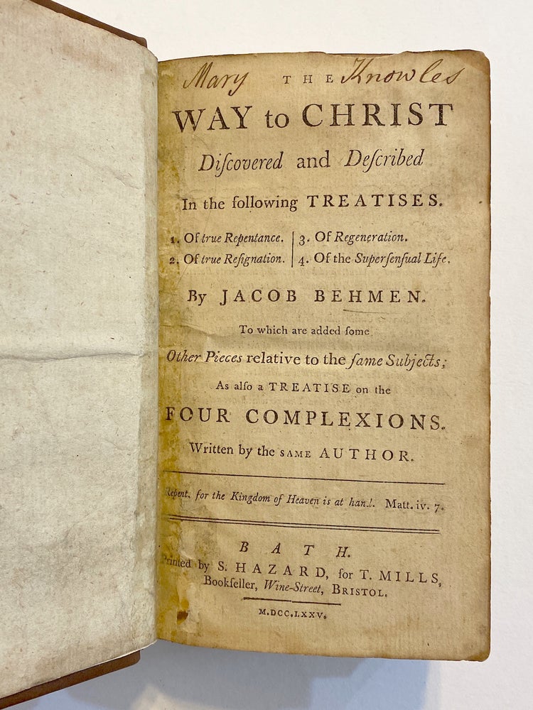 Item #3220 [MARY KNOWLES' COPY - (?) ENGLISH QUAKER MYSTIC / POET / FEMINIST]. The Way to Christ Discovered and Described. Jacob BOEHME.