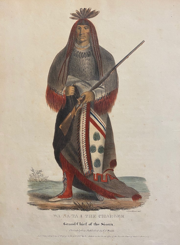 Item #3456 [NATIVE AMERICAN PORTRAIT]. "Wa-Na-Ta. The Charger, Grand Chief of the Sioux." Hand-colored lithograph from a folio edition of McKenney and Hall’s Indian Tribes of North America. Charles Bird . Thomas L. McKenney KING, James Hall, artist.