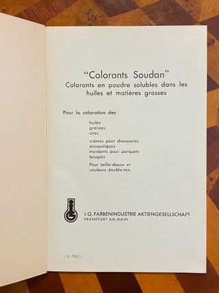 [COLOR: TRADE CATALOGUE]. "Colorants Soudan": Colorants en Poudre Solubles dans les huiles et matieres grasses [Cover title: Sudan / Colorants Soudan]