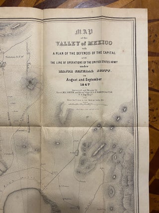 [MAP OF INTERIOR MEXICO 1850]. Map of the Valley of Mexico with a Plan of the Defenses of the Capital and the Line of Operations of the United States Army under Major General Scott in August and September 1847 [as issued in: Report of the Secretary of War, in Compliance with the Resolution of the Senate, a Map of the Valley of Mexico, from Surveys by Lieutenants Smith and Hardcastle. January 29, 1849. 31st Congress, 1st Session, Executive Document 11]