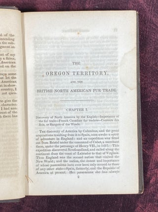 [OREGON, 1845]. The Oregon Territory, and the British North American Fur Trade. With an Account of the Habits and Customs of the Principal Native Tribes on the Northern Continent