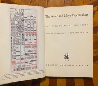 Item #3668 [MEXICAN PAPER - REVIEW COPY]. The Aztec and Maya Papermakers. Victor Wolfgang von Hagen