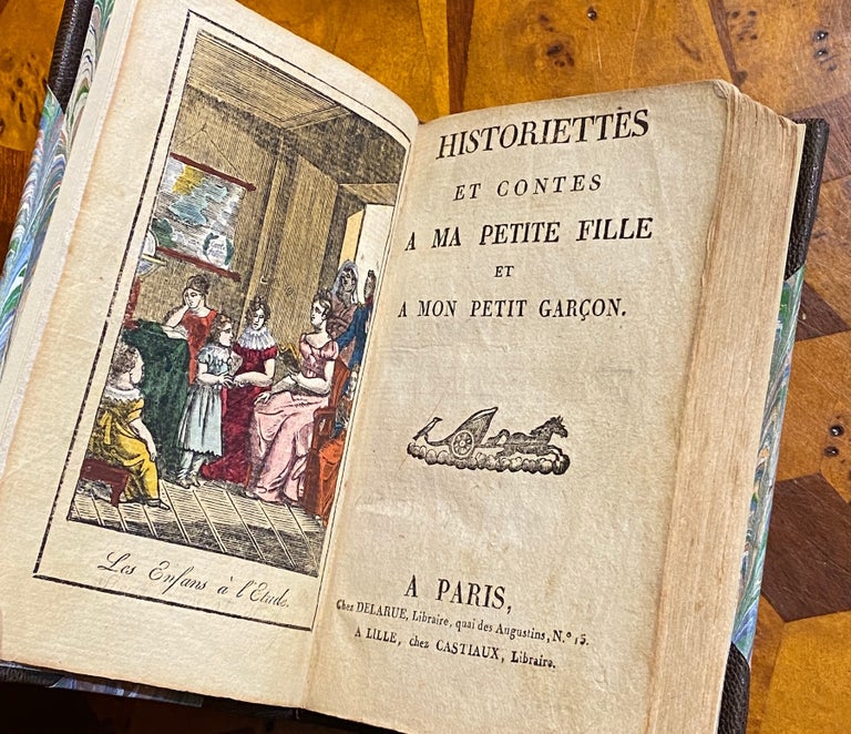 Item #3681 [FRENCH CHILDREN'S BOOK WITH HAND-COLORED PLATES]. Historiettes et Contes a ma Petite Fille et a mon Petit Garcon [Stories and Anecdotes for My Little Girl and My Little Boy]. Etienne-Francois Bazot.