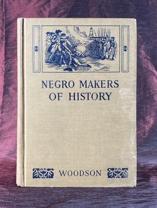 Item #3797 [AFRICAN-AMERICANA]. Negro Makers of History. Carter Godwin Woodson