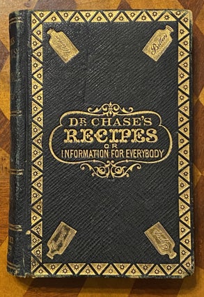 Item #3917 [AMERICAN FOLK MEDINE, 1867]. Dr Chase's Recipes; or, Information For Everybody: An...