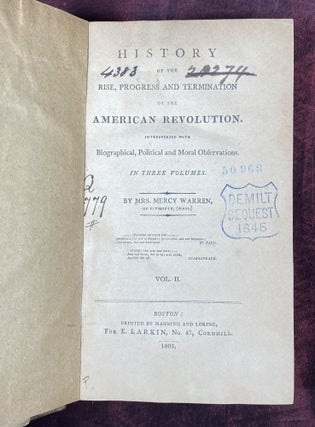 [1805 HISTORY OF THE AMERICAN REVOLUTION, WRITTEN BY A WOMAN HISTORIAN]. History of the Rise, Progress and Termination of the American Revolution Interspersed with Biographical, Political and Moral Observations
