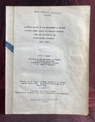[ATOMIC BOMB: THE INFAMOUS SMYTH REPORT]. A General Account of the Development of Methods of Using Atomic Energy for Military Purposes