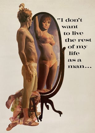 [TRANSGENDER MOVIE POSTER 1972]. "I Don't Want to Live the Rest of My Life as a Man... I Want What I Want... To Be a Woman"