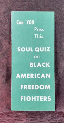 Item #3983 [AFRICAN AMERICANA]. Can You Pass This Soul Quiz on Black American Freedom Fighters,...