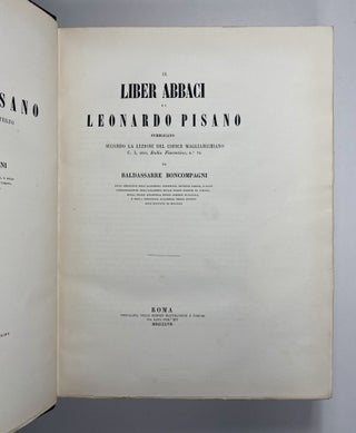 Item #4120 [FIRST EDITION OF THE COMPLETE WORKS]. Scritti de Leonardo Pisano Matematico del...