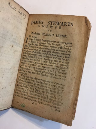 [GLORIOUS REVOLUTION]. [PENAL LAWS]. James Steuarts answer to a letter writ by Mijn Heer Fagel, prisoner to the states of Holland and West-Frisland concerning the repeal of the penal laws and tests